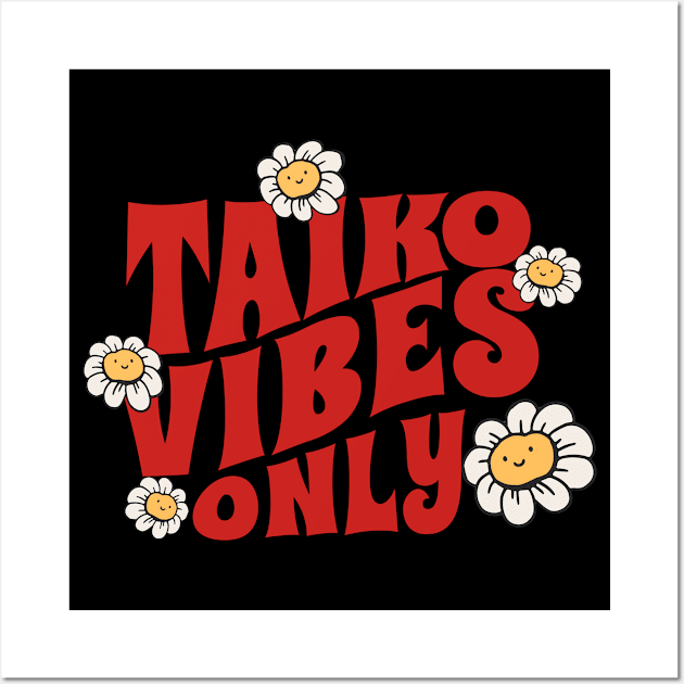 Taiko Vibes Only Wall Art by BonnaVida